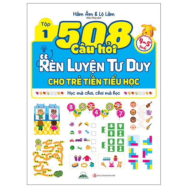 Bộ
						
										
										508 Câu Hỏi Rèn Luyện Tư Duy Cho Trẻ Tiền Tiểu Học - Học Mà Chơi, Chơi Mà Học - Dành Cho Trẻ Từ 5-6 Tuổi - Tập 1