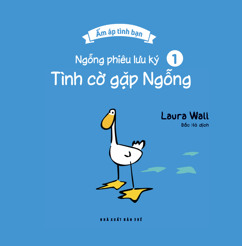 bộ ấm áp tình bạn - ngỗng phiêu lưu ký - tập 1: tình cờ gặp ngỗng