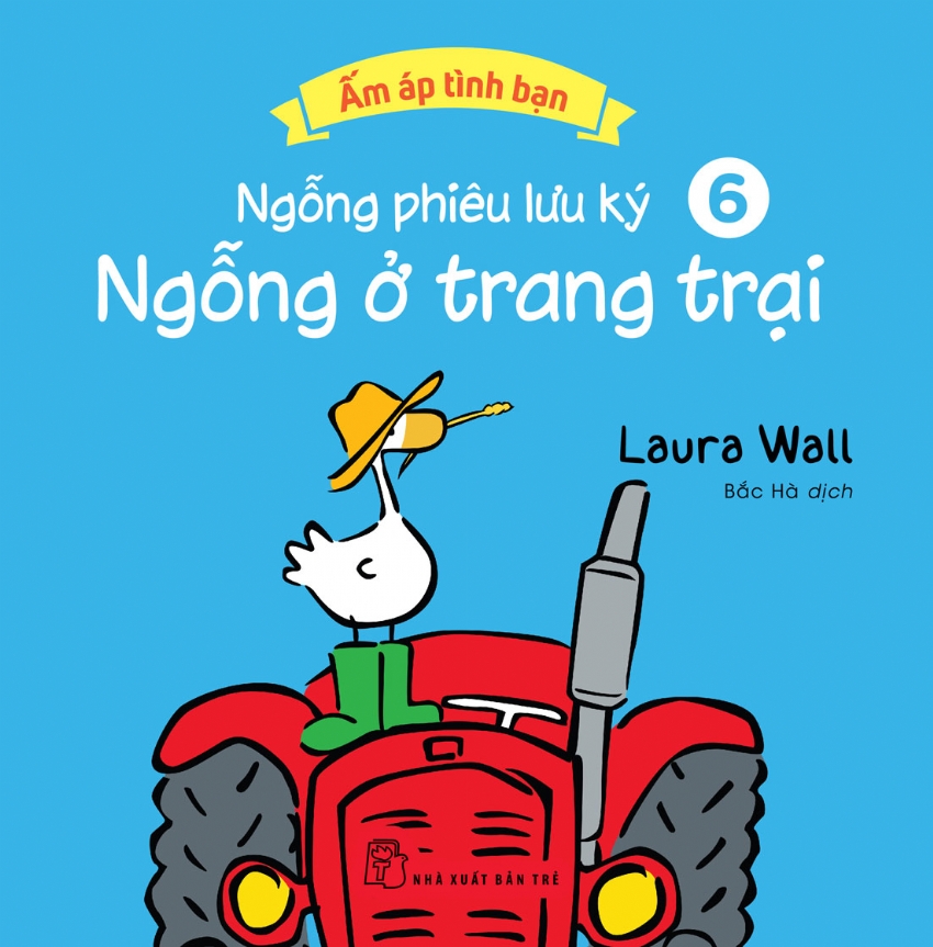 bộ ấm áp tình bạn - ngỗng phiêu lưu ký - tập 6: ngỗng ở trang trại
