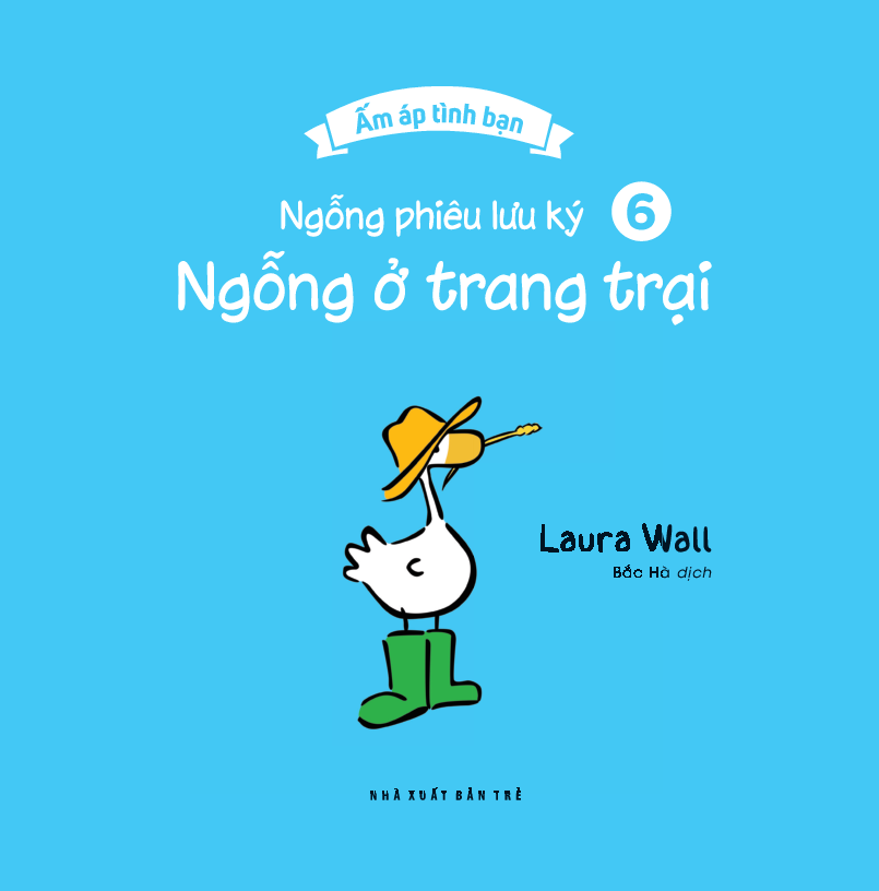 bộ ấm áp tình bạn - ngỗng phiêu lưu ký - tập 6: ngỗng ở trang trại