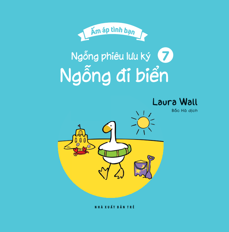 bộ ấm áp tình bạn - ngỗng phiêu lưu ký - tập 7: ngỗng đi biển