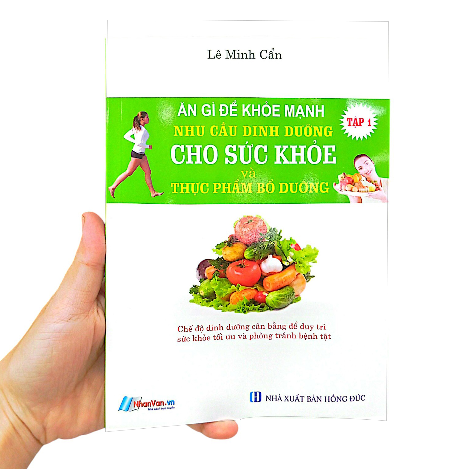 bộ ăn gì để khỏe mạnh - nhu cầu dinh dưỡng cho sức khỏe và thực phẩm bỗ dưỡng - tập 1
