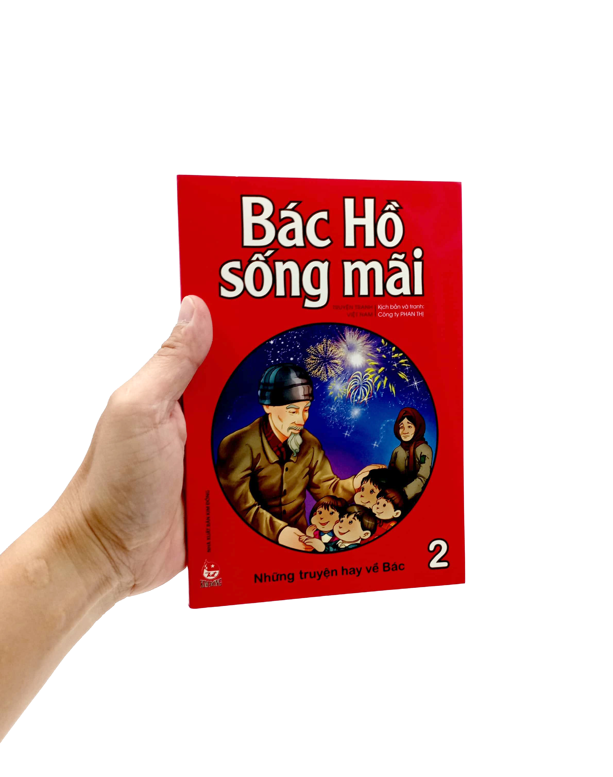 bộ bác hồ sống mãi - những mẩu chuyện hay về bác - tập 2