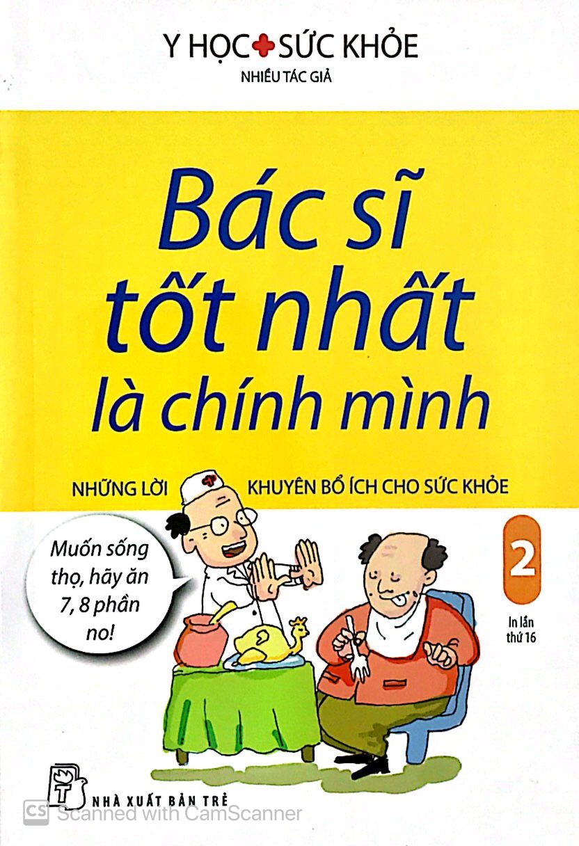 bộ bác sĩ tốt nhất là chính mình 02 - những lời khuyên bổ ích cho sức khỏe (tái bản)