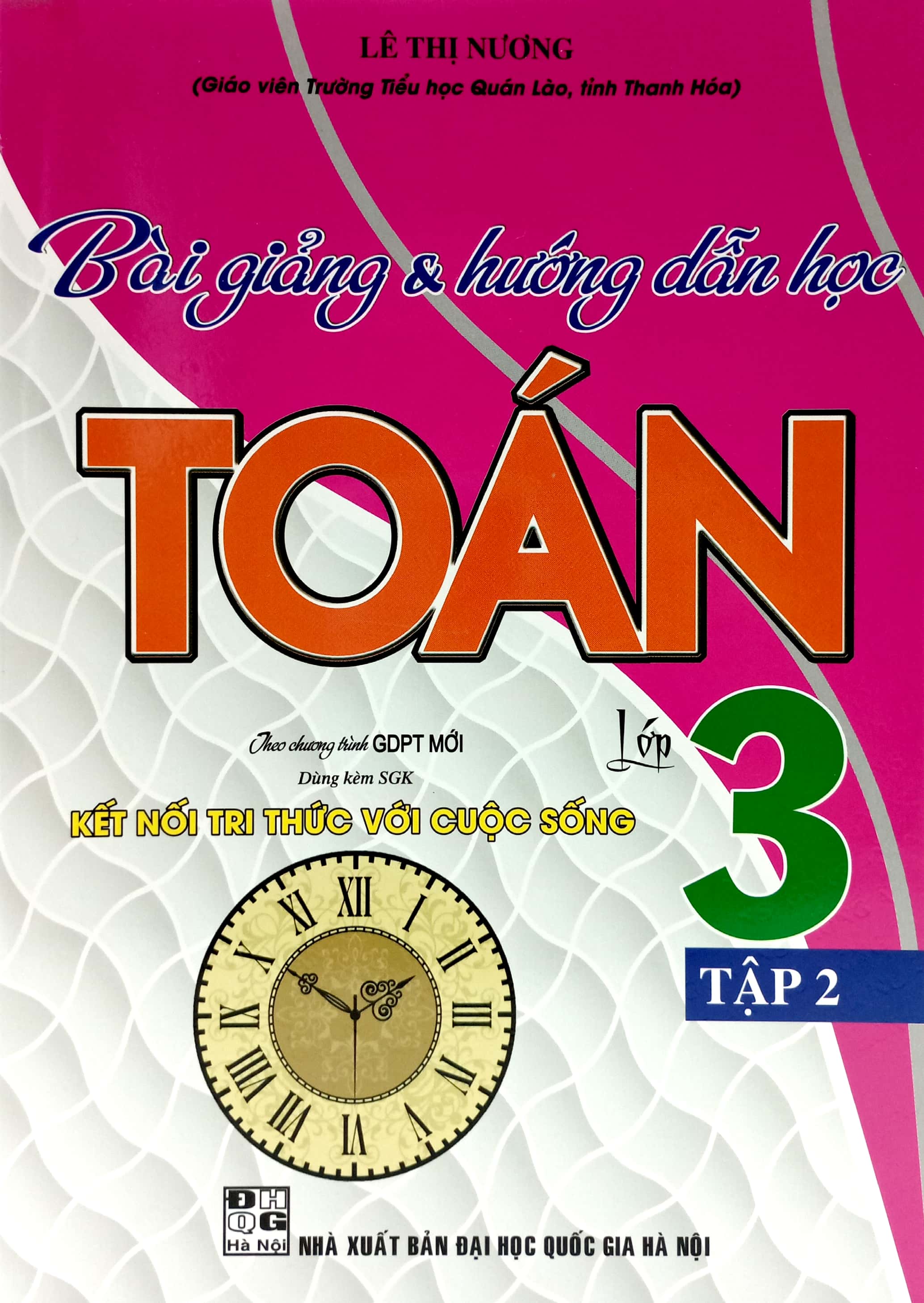 bộ bài giảng và hướng dẫn học toán lớp 3 - tập 2 (bám sát sgk kết nối tri thức với cuộc sống)