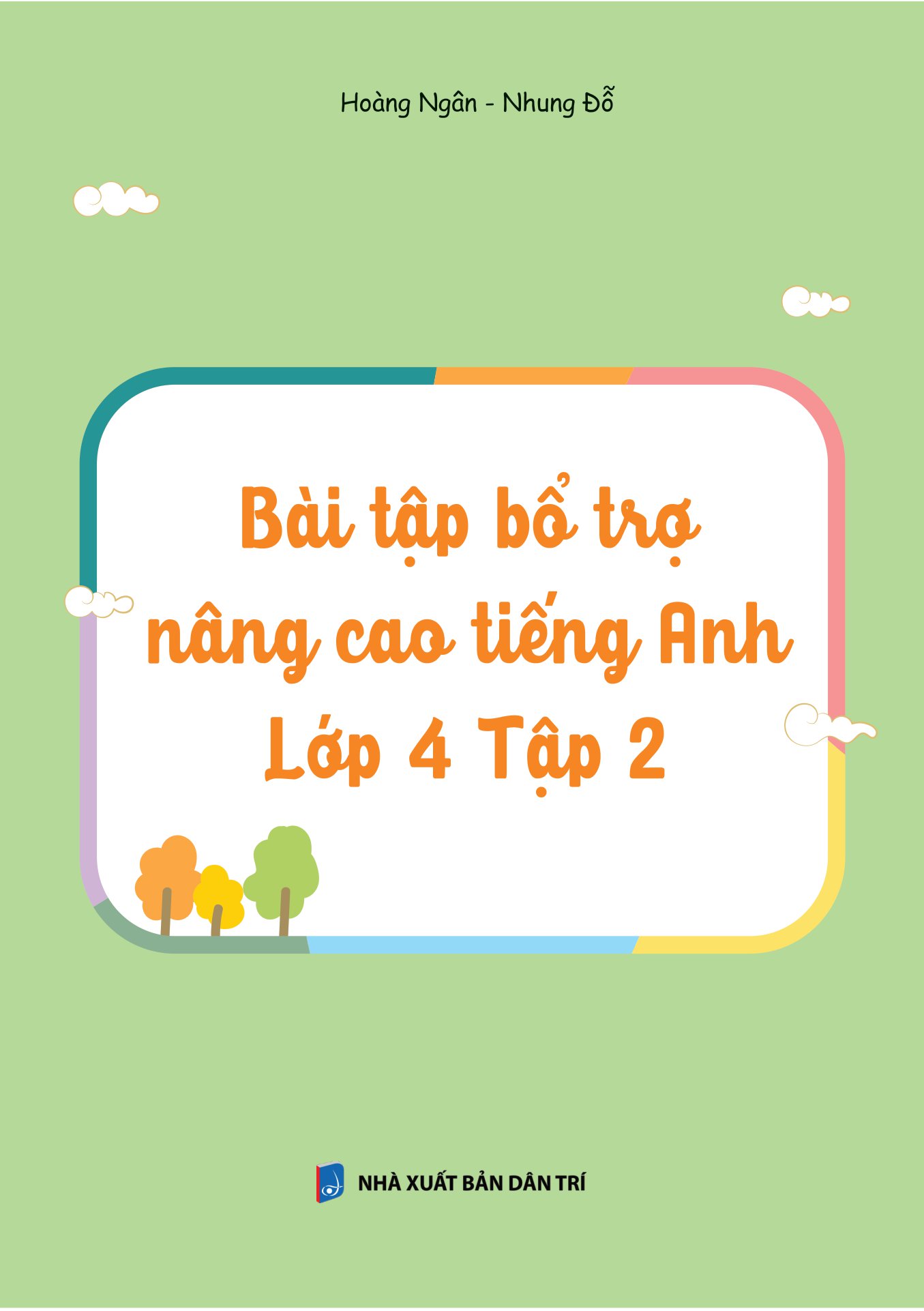 bộ bài tập bổ trợ nâng cao tiếng anh lớp 4 - tập 2 (theo giáo khoa tiếng anh global sucsess)