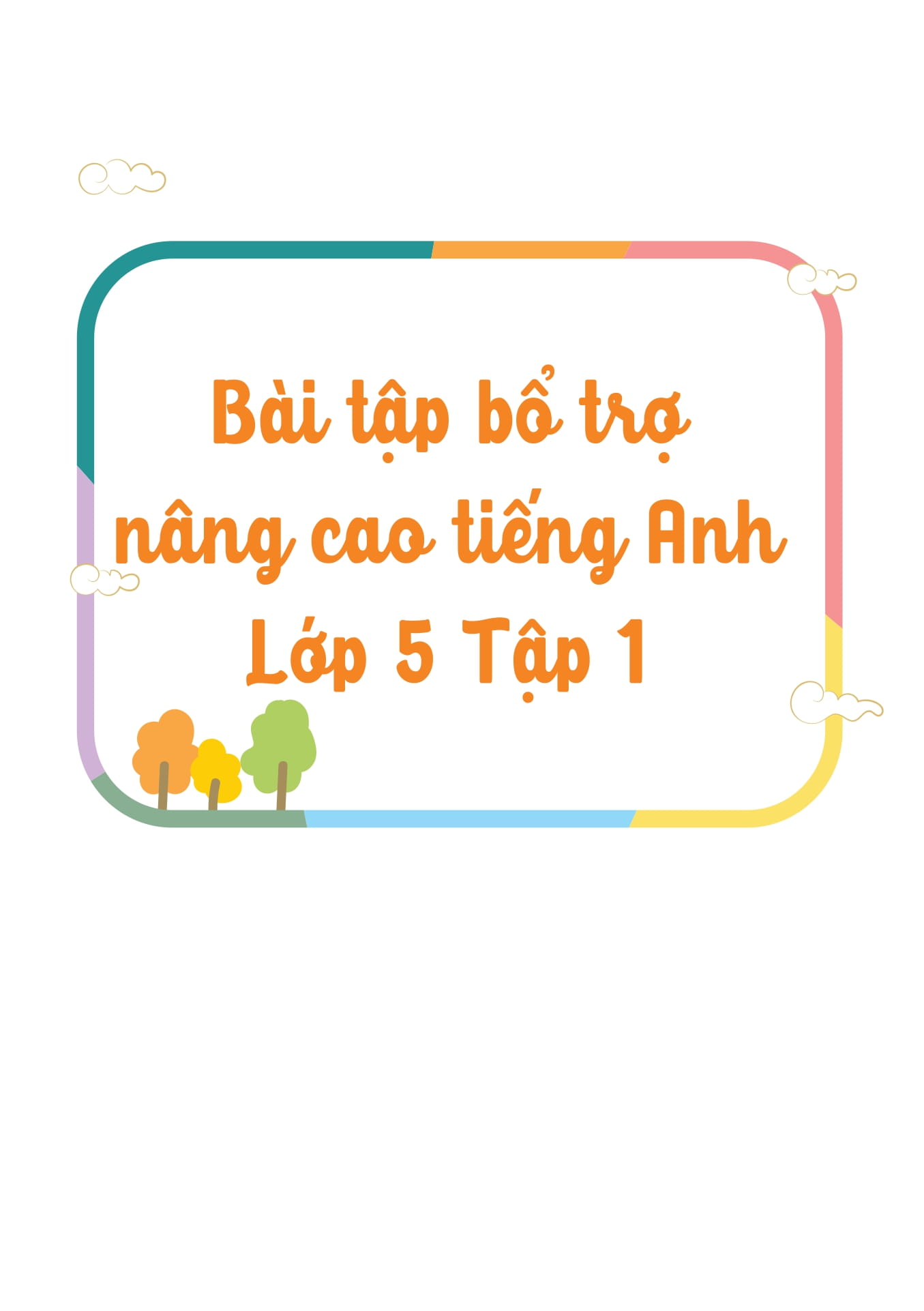 Bo
						
										
										Bai Tap Bo Tro Nang Cao Tieng Anh Lop 5 - Tap 1