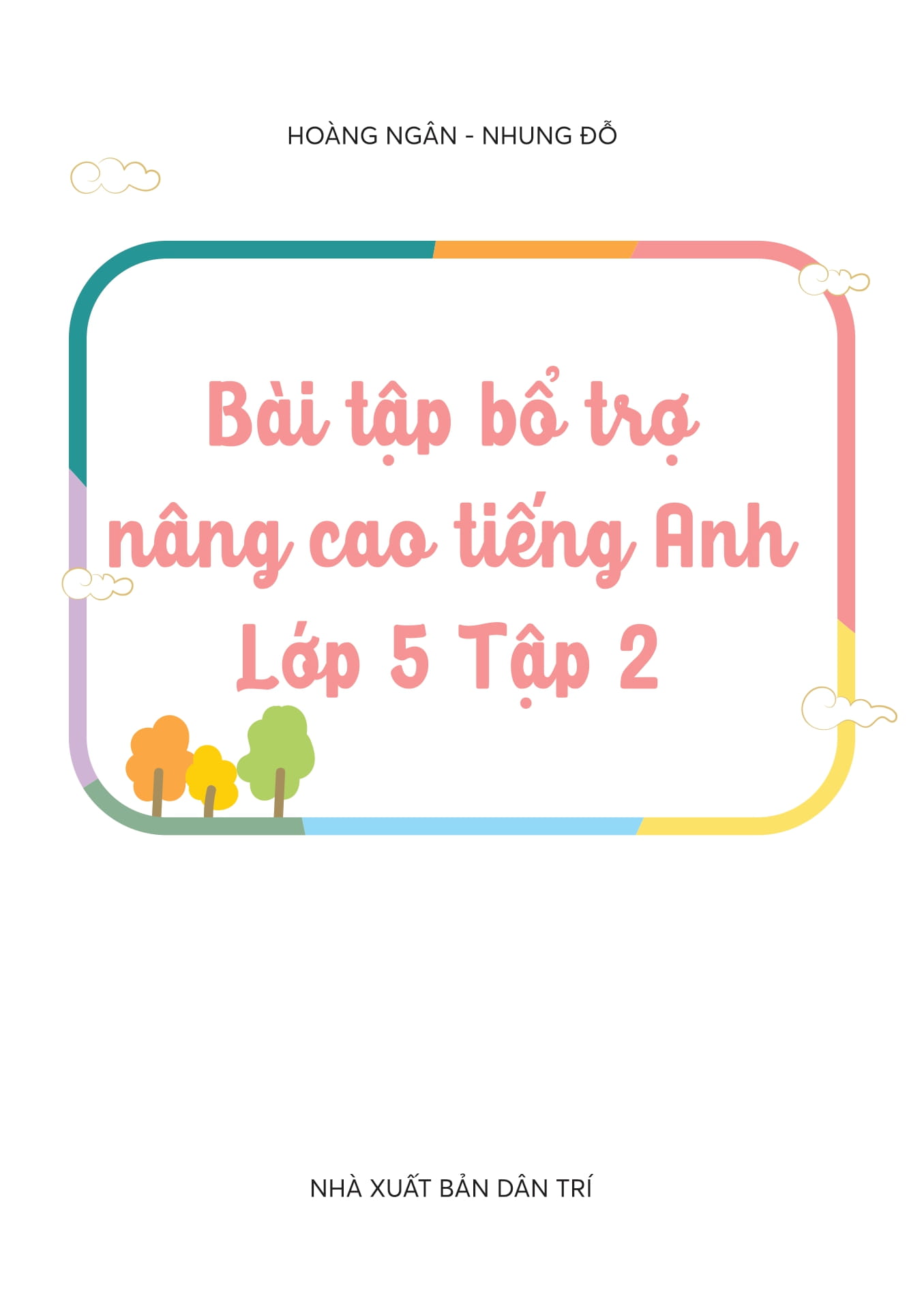 Bo
						
										
										Bai Tap Bo Tro Nang Cao Tieng Anh Lop 5 - Tap 2