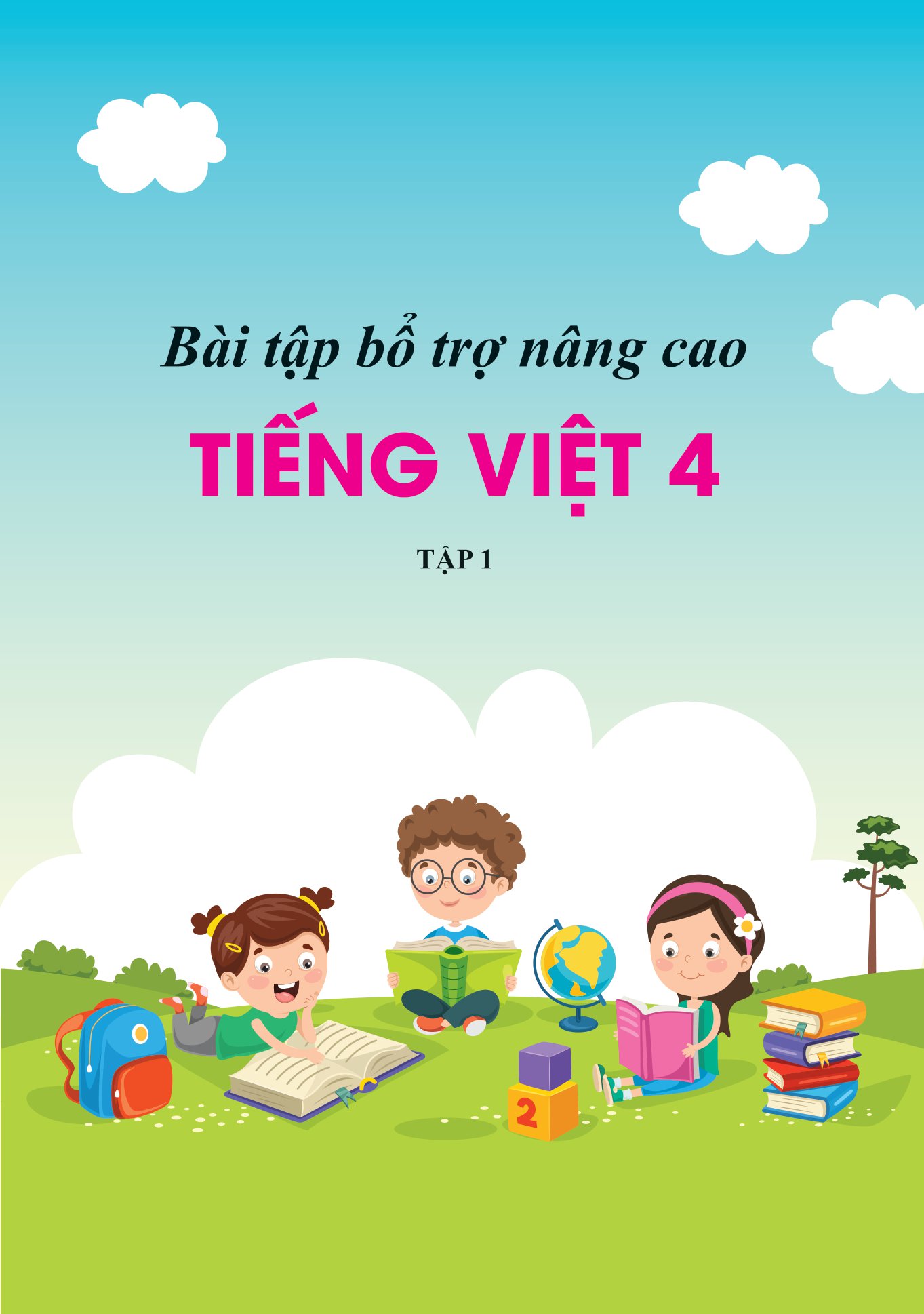 bộ bài tập bổ trợ nâng cao tiếng việt lớp 4 - tập 1 (theo chương trình của bộ sách kết nối tri thức với cuộc sống)
