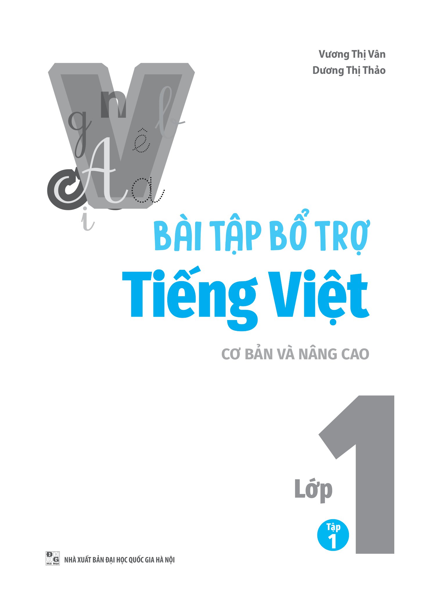 bộ bài tập bổ trợ tiếng việt cơ bản và nâng cao lớp 1 - tập 1