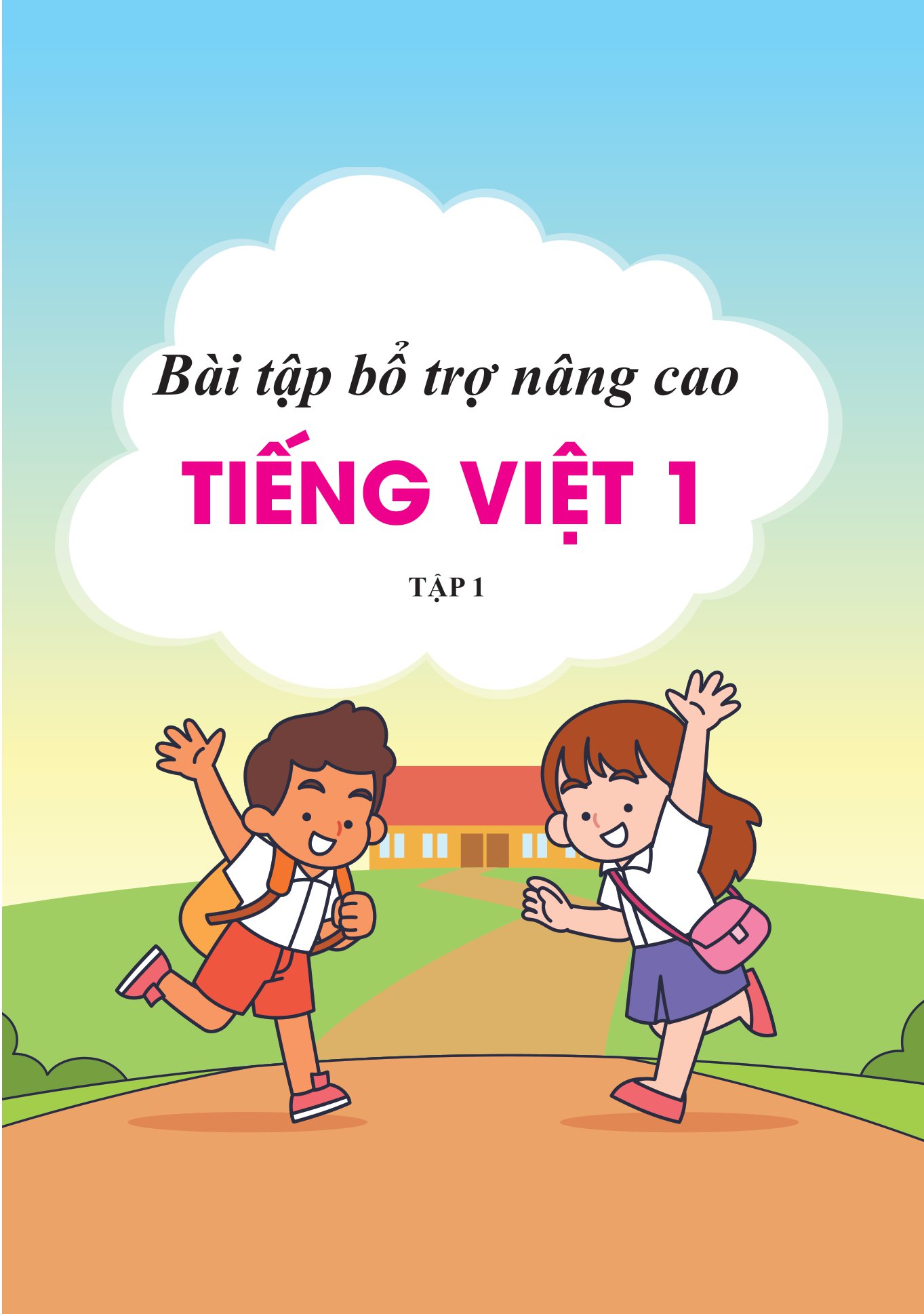 bộ bài tập bổ trợ và nâng cao tiếng việt lớp 1 - tập 1 (theo sgk bộ kết nối tri thức với cuộc sống)