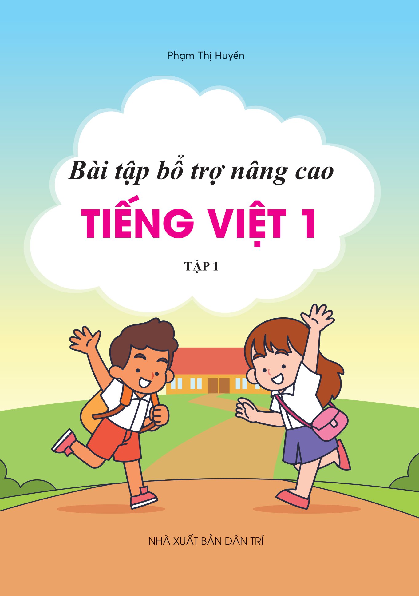 bộ bài tập bổ trợ và nâng cao tiếng việt lớp 1 - tập 1 (theo sgk bộ kết nối tri thức với cuộc sống)