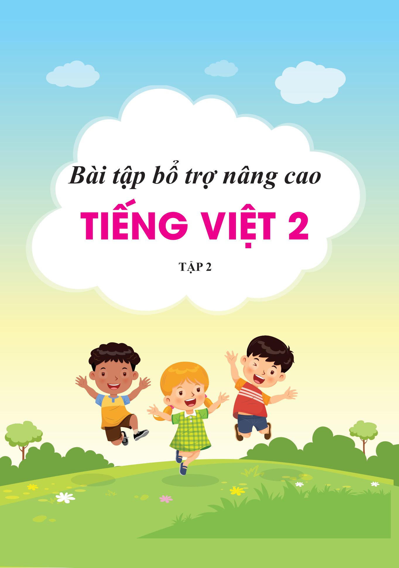bộ bài tập bổ trợ và nâng cao tiếng việt lớp 2 - tập 2 (theo sgk bộ kết nối tri thức với cuộc sống)