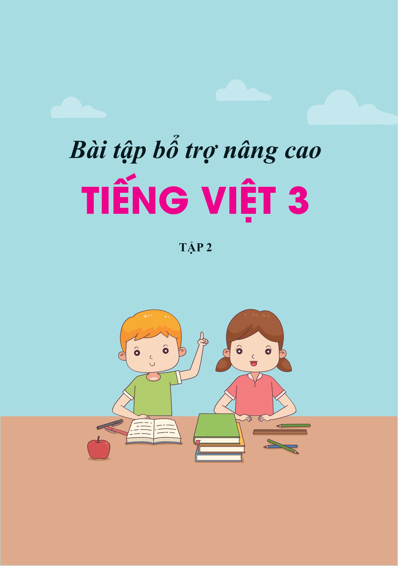 bộ bài tập bổ trợ và nâng cao tiếng việt lớp 3 - tập 2 (theo chương trình gdpt của bộ kết nối tri thức)