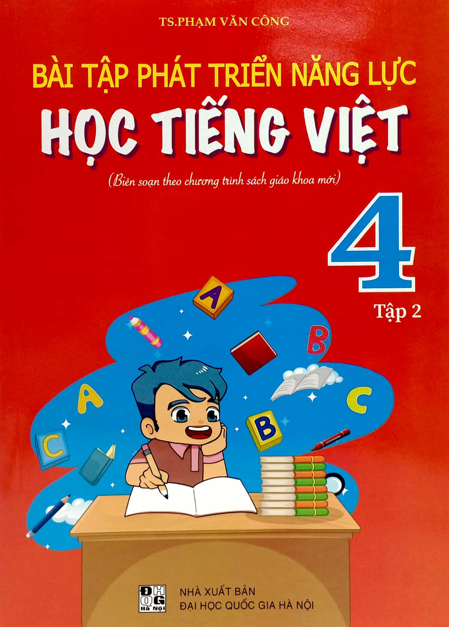 bộ bài tập phát triển năng lực học tiếng việt 4 - tập 2 (biên soạn theo chương trình sách giáo khoa mới)