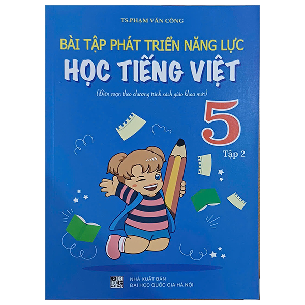 Bo
						
										
										Bai Tap Phat Trien Nang Luc Hoc Tieng Viet 5 - Tap 2 (Bien Soan Theo Chuong Trinh Sach Giao Khoa Moi)