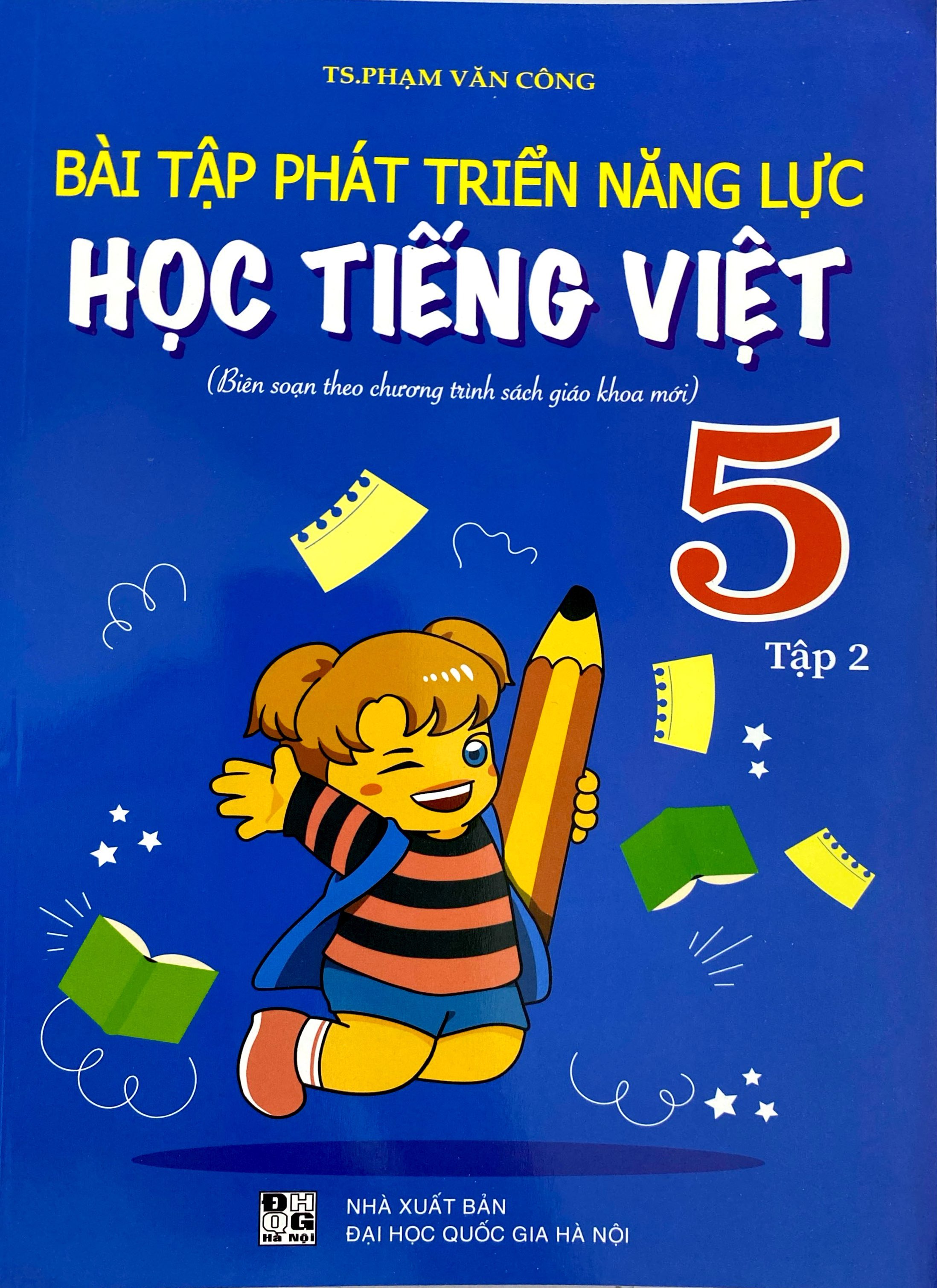 Bo
						
										
										Bai Tap Phat Trien Nang Luc Hoc Tieng Viet 5 - Tap 2 (Bien Soan Theo Chuong Trinh Sach Giao Khoa Moi)