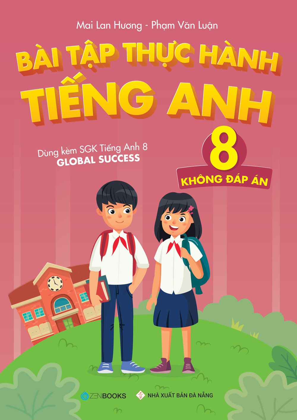 bộ bài tập thực hành tiếng anh 8 - không đáp án (dùng kèm sgk tiếng anh 8 global success)