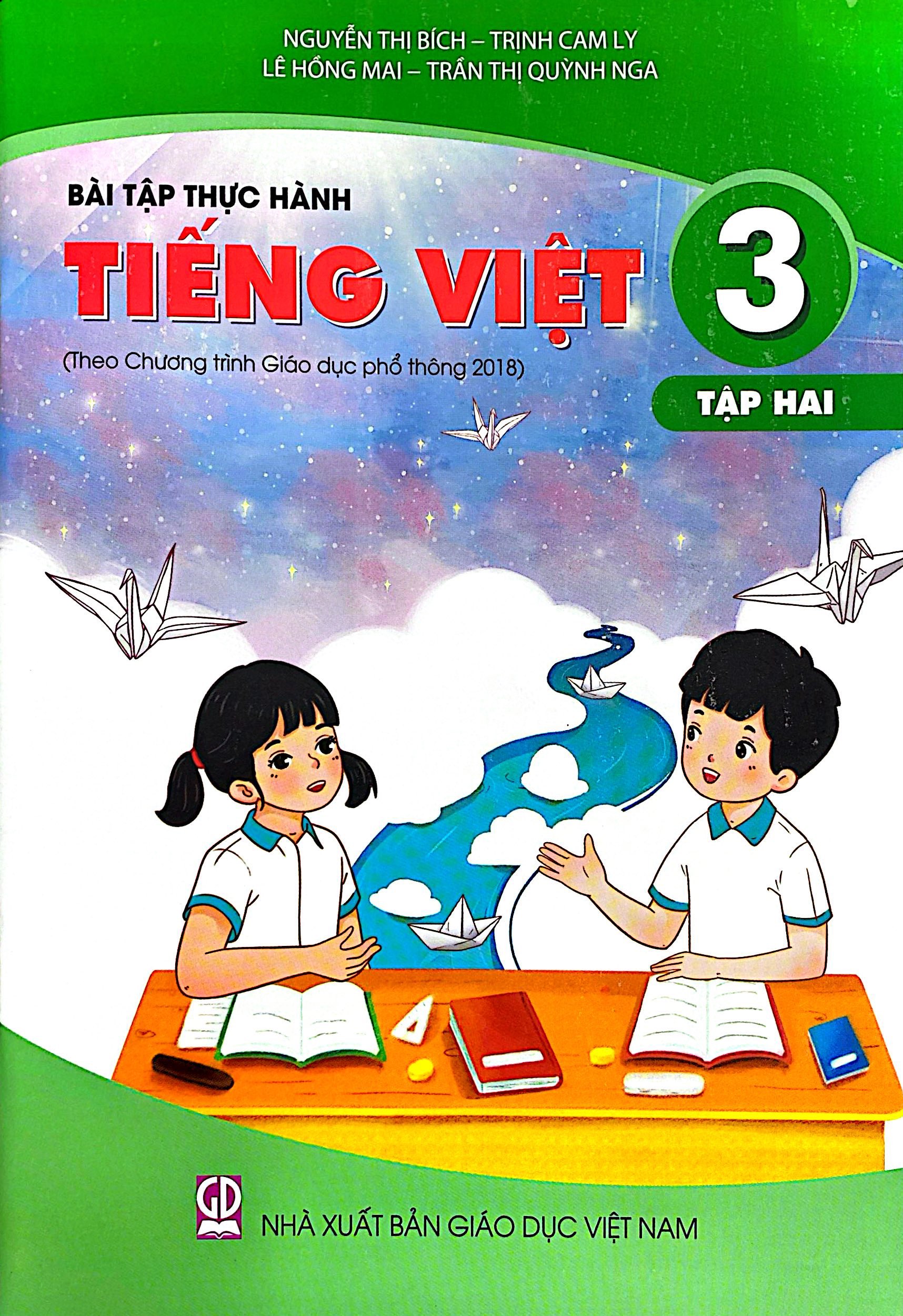 Bộ
						
										
										Bài Tập Thực Hành Tiếng Việt 3 - Tập 2 (Theo Chương Trình Giáo Dục Phổ Thông 2018)