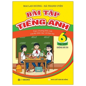 bộ bài tập tiếng anh lớp 6 tập 1 (không đáp án) - theo chương trình mới của bộ gd và đào tạo (2020)