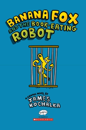bộ banana fox #2: banana fox and the book-eating robot: a graphix chapters book