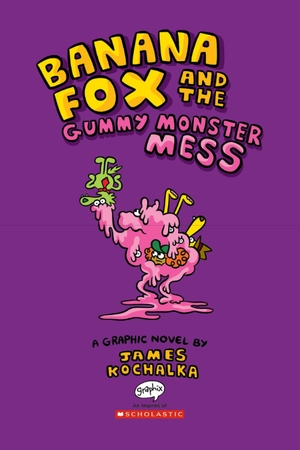 bộ banana fox #3: banana fox and the gummy monster mess: a graphix chapters book