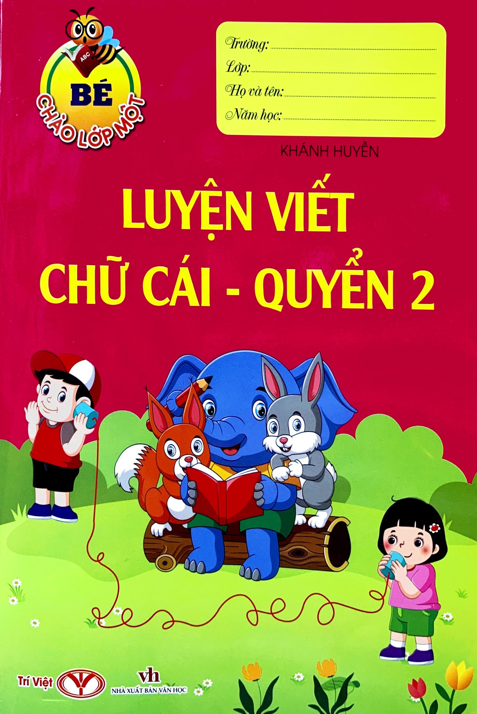 bộ bé chào lớp một - luyện viết chữ cái - quyển 2