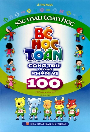 bộ bé học toán - cộng trừ trong phạm vi 100 (tái bản)