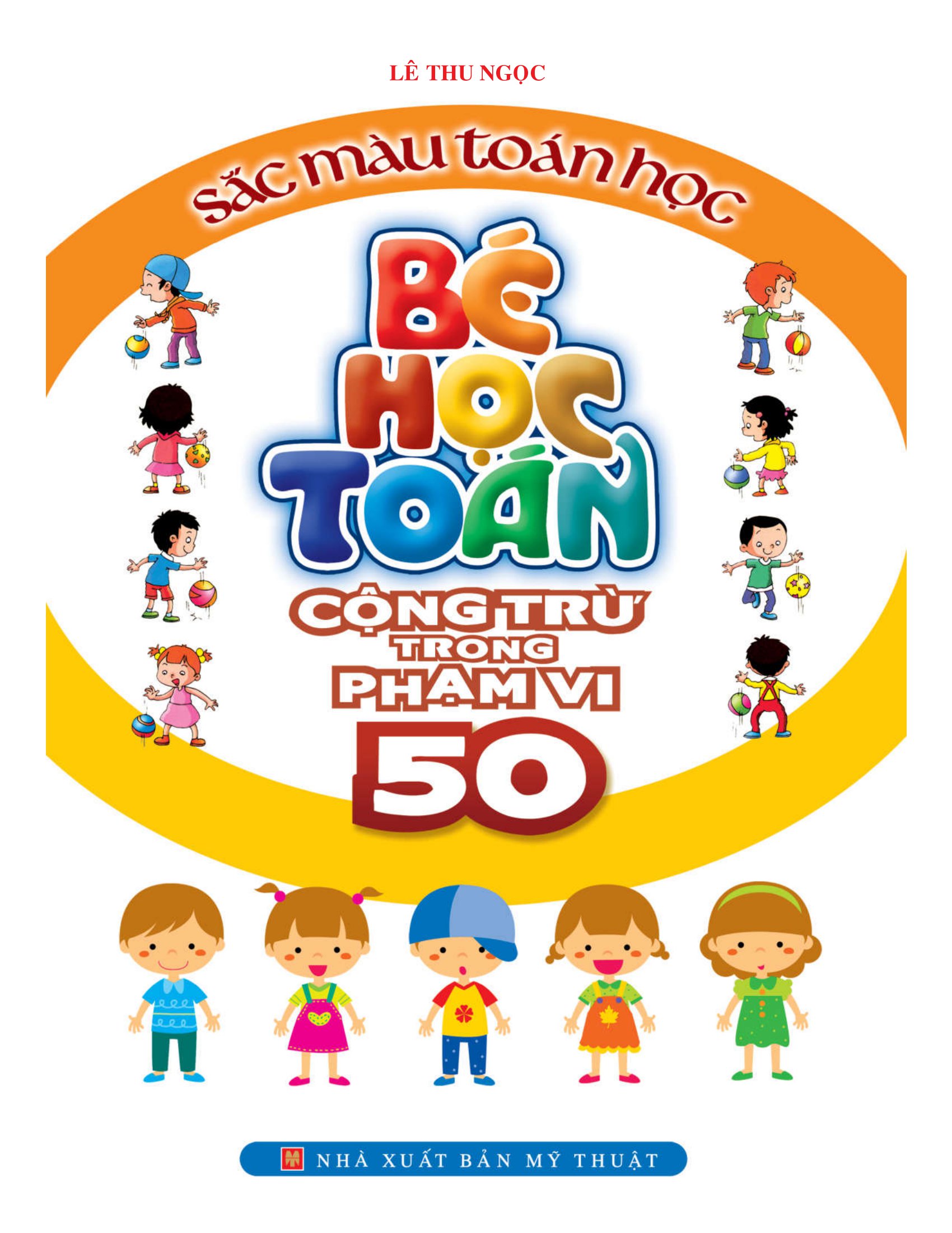 bộ bé học toán - cộng trừ trong phạm vi 50 - sắc màu toán học (tái bản)