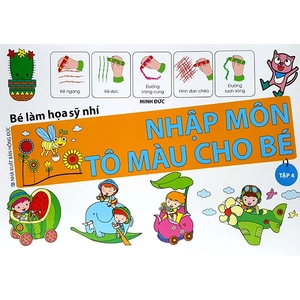 bộ bé làm họa sỹ nhí - nhập môn tô màu cho bé (tập 4)