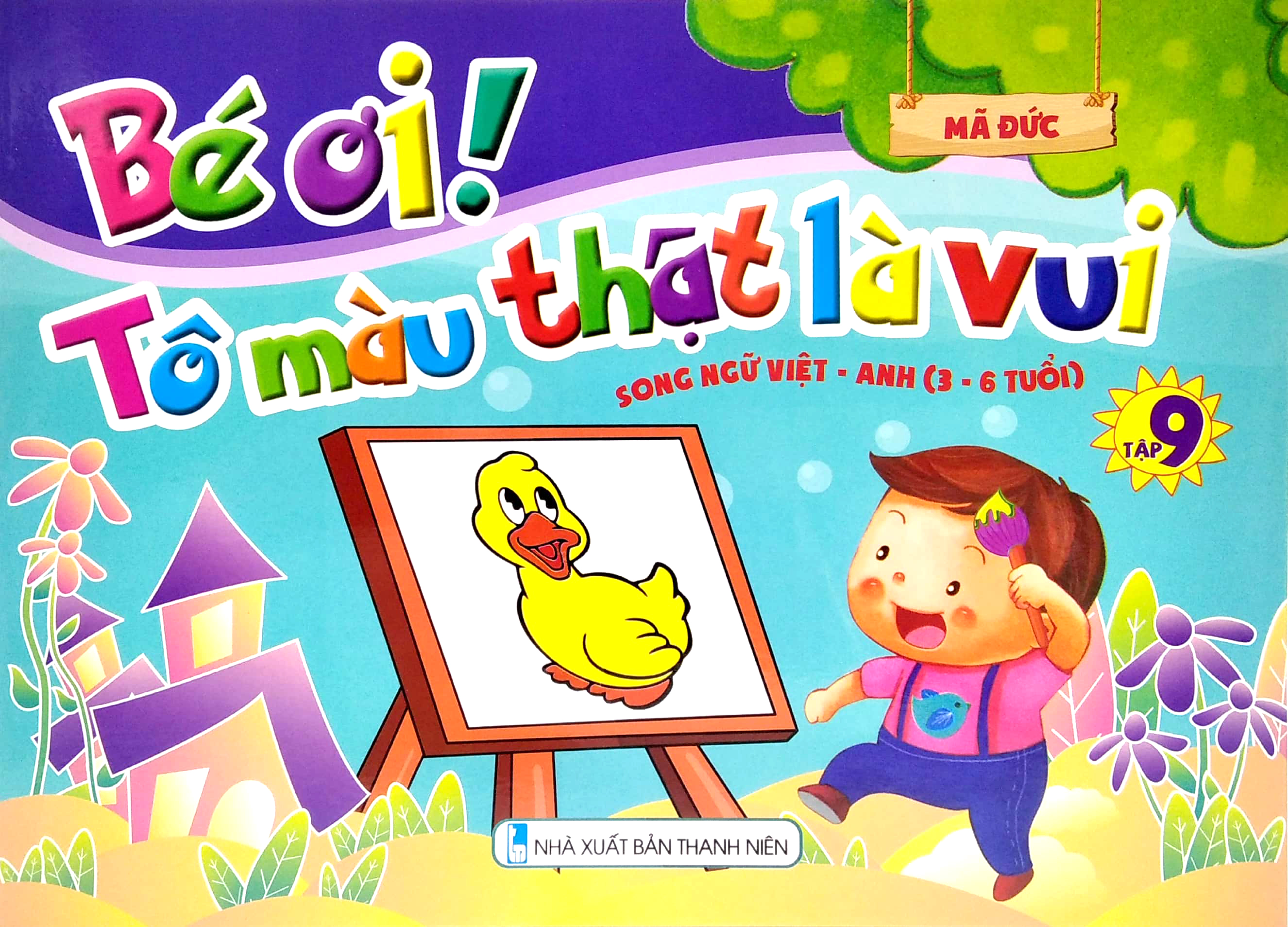 bộ bé ơi! tô màu thật là vui - song ngữ việt - anh (3 - 6 tuổi) - tập 9