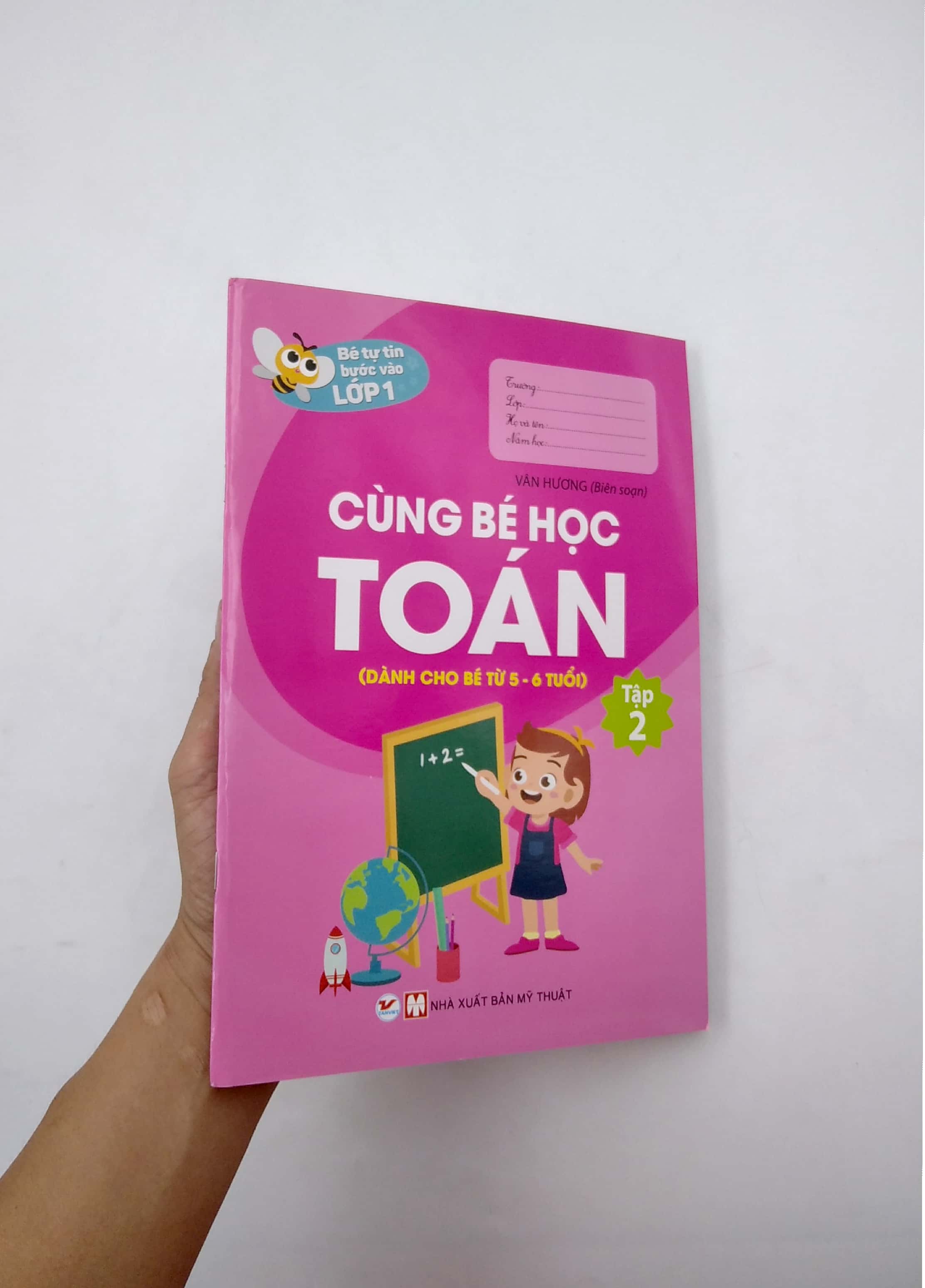 bộ bé tự tin vào lớp 1 - cùng bé học toán (dành cho bé từ 5 - 6 tuổi) - tập 2