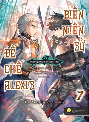 bộ biên niên sử đế chế alexis - kiêu hùng rung chuyển đất trời - tập 7