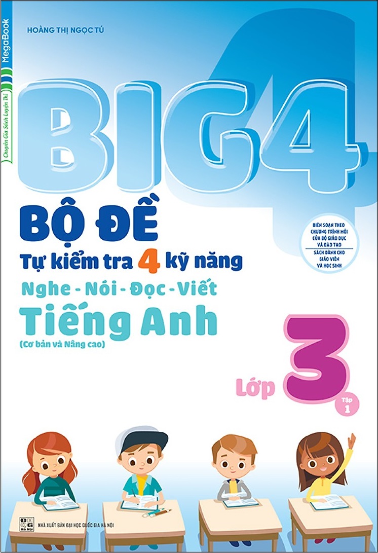 bộ big 4 bộ đề tự kiểm tra 4 kỹ năng nghe - nói - đọc - viết (cơ bản và nâng cao) tiếng anh lớp 3 tập 1