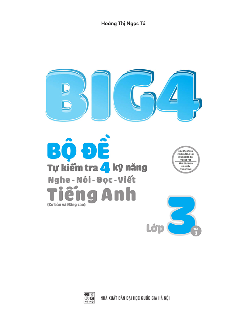 bộ big 4 bộ đề tự kiểm tra 4 kỹ năng nghe - nói - đọc - viết (cơ bản và nâng cao) tiếng anh lớp 3 tập 1