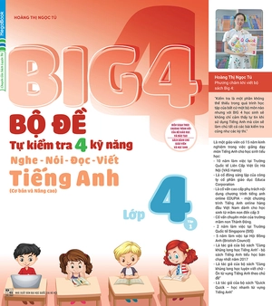 bộ big 4 - bộ đề tự kiểm tra 4 kỹ năng nghe - nói - đọc - viết (cơ bản và nâng cao) tiếng anh lớp 4 - tập 1