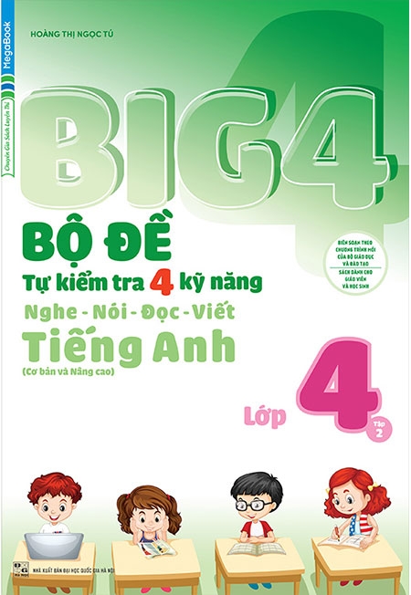 bộ big 4 - bộ đề tự kiểm tra 4 kỹ năng nghe - nói - đọc - viết (cơ bản và nâng cao) tiếng anh lớp 4 - tập 2