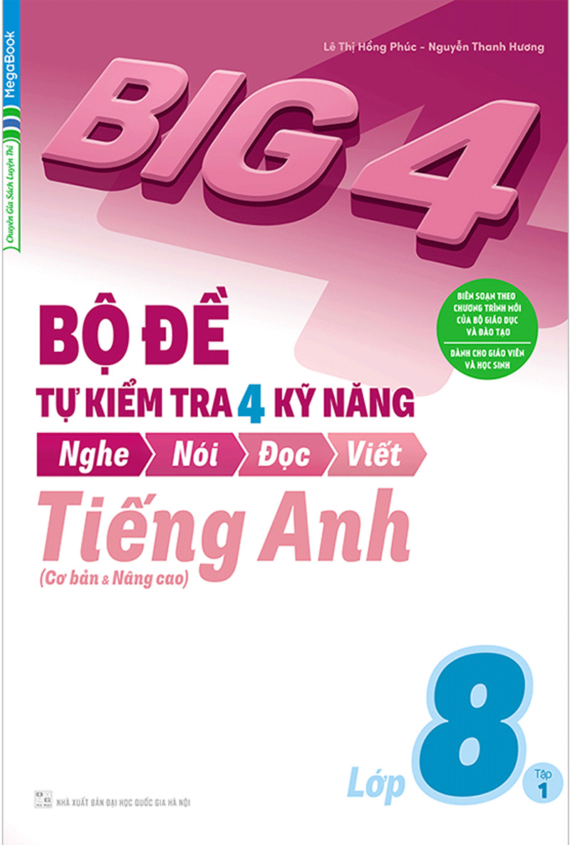bộ big 4 - bộ đề tự kiểm tra 4 kỹ năng nghe - nói - đọc - viết (cơ bản và nâng cao) tiếng anh lớp 8 - tập 1