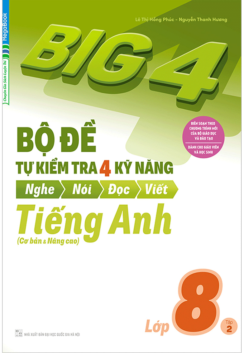 bộ big 4 - bộ đề tự kiểm tra 4 kỹ năng nghe - nói - đọc - viết (cơ bản và nâng cao) tiếng anh lớp 8 - tập 2