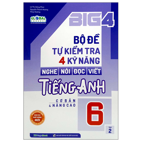 bộ big 4 - bộ đề tự kiểm tra 4 kỹ năng nghe - nói - đọc - viết tiếng anh 6 - tập 2 (cơ bản và nâng cao)