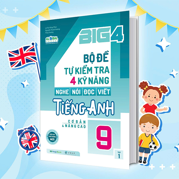 Bo
						
										
										Big 4 - Bo De Tu Kiem Tra 4 Ky Nang Nghe-Noi-Doc-Viet Tieng Anh Co Ban Va Nang Cao 9 - Tap 2