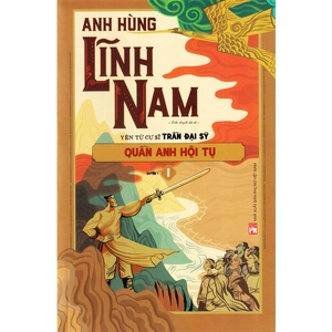 bộ bộ anh hùng lĩnh nam - quyển 1 - quần anh hội tụ (bộ 2 cuốn)
