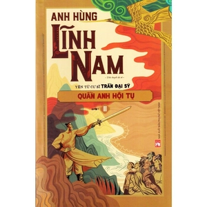 bộ bộ anh hùng lĩnh nam - quyển 1 - quần anh hội tụ (bộ 2 cuốn)