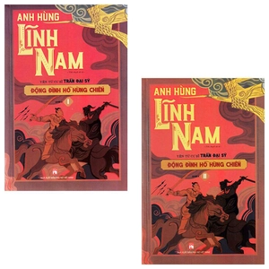 bộ bộ anh hùng lĩnh nam - quyển 2 - đông đinh hồ hùng chiến (bộ 2 cuốn)