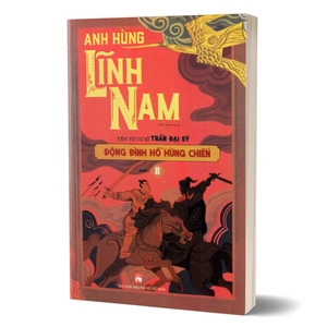 bộ bộ anh hùng lĩnh nam - quyển 2 - đông đinh hồ hùng chiến (bộ 2 cuốn)