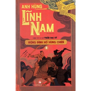 bộ bộ anh hùng lĩnh nam - quyển 2 - đông đinh hồ hùng chiến (bộ 2 cuốn)