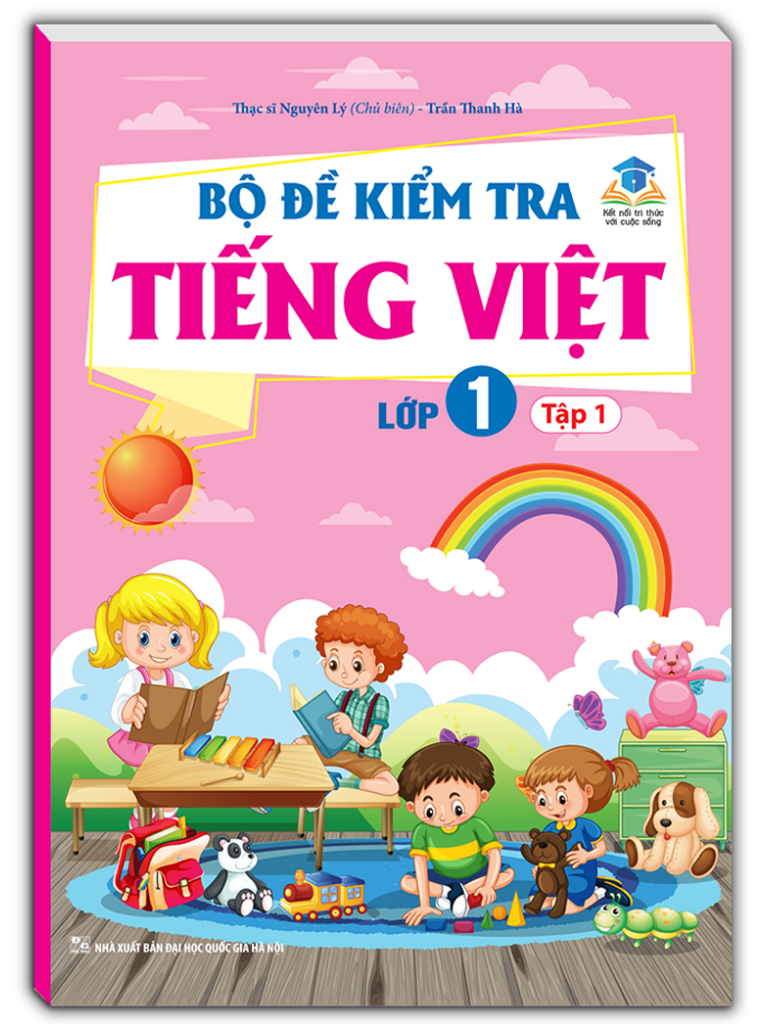 bộ bộ đề kiểm tra tiếng việt lớp 1 - tập 1 (kết nối)