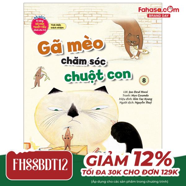 bộ bộ sách kĩ năng xã hội thiết yếu dành cho trẻ - tinh thần trách nhiệm - gã mèo chăm sóc chuột con - 8