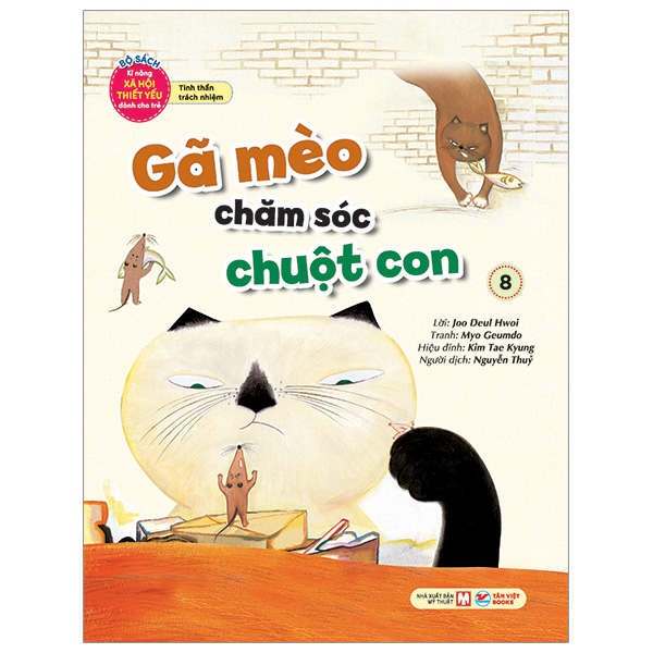 bộ bộ sách kĩ năng xã hội thiết yếu dành cho trẻ - tinh thần trách nhiệm - gã mèo chăm sóc chuột con - 8