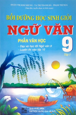 bộ bồi dưỡng học sinh giỏi ngữ văn lớp 9 - tập 1: phần văn học